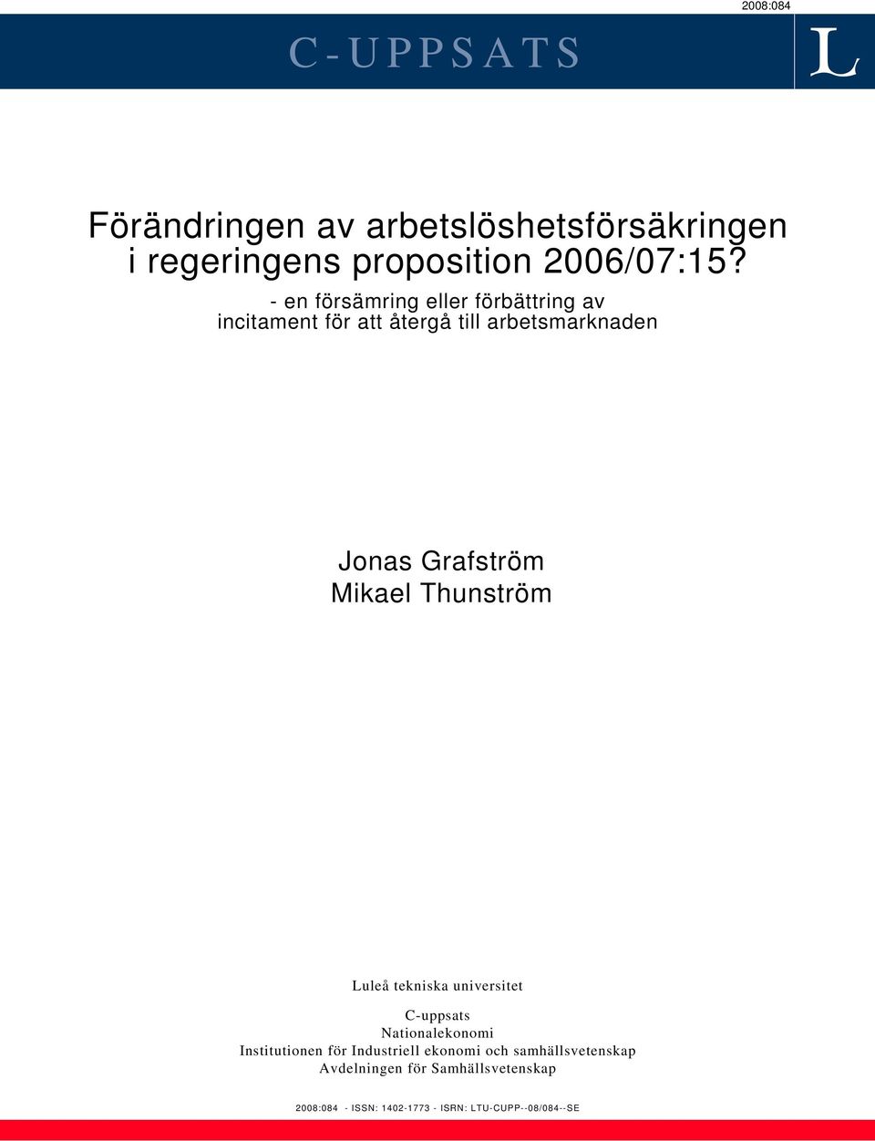 Mikael Thunström Luleå tekniska universitet C-uppsats Nationalekonomi Institutionen för Industriell