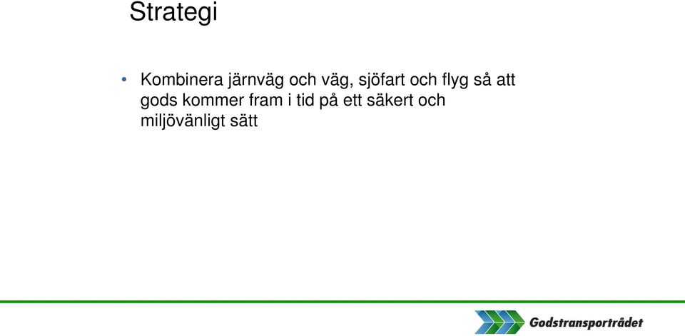 att gods kommer fram i tid på