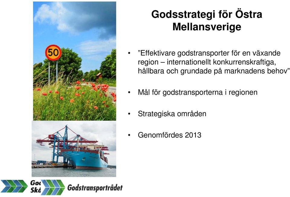 konkurrenskraftiga, hållbara och grundade på marknadens