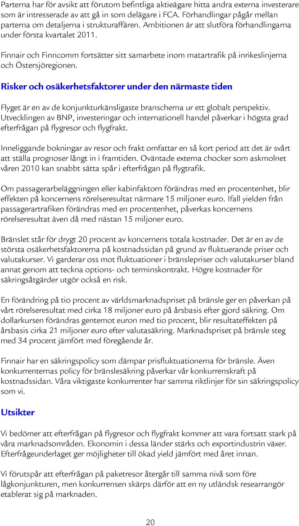 Finnair och Finncomm fortsätter sitt samarbete inom matartrafik på inrikeslinjerna och Östersjöregionen.