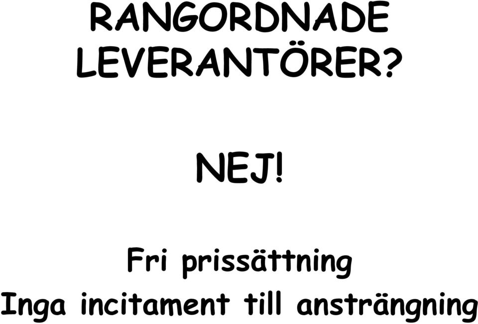 Fri prissättning Inga