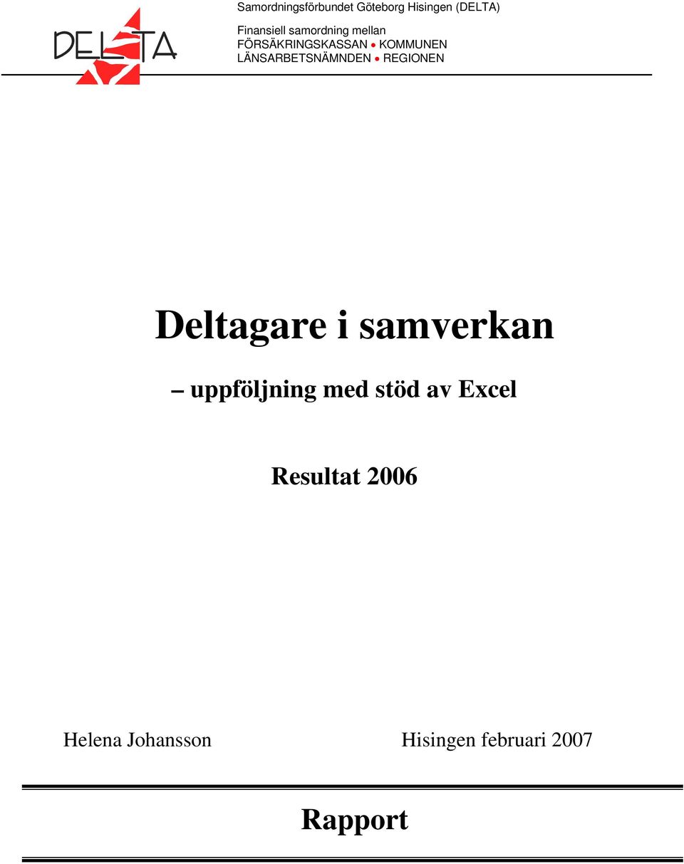 LÄNSARBETSNÄMNDEN REGIONEN Deltagare i samverkan uppföljning