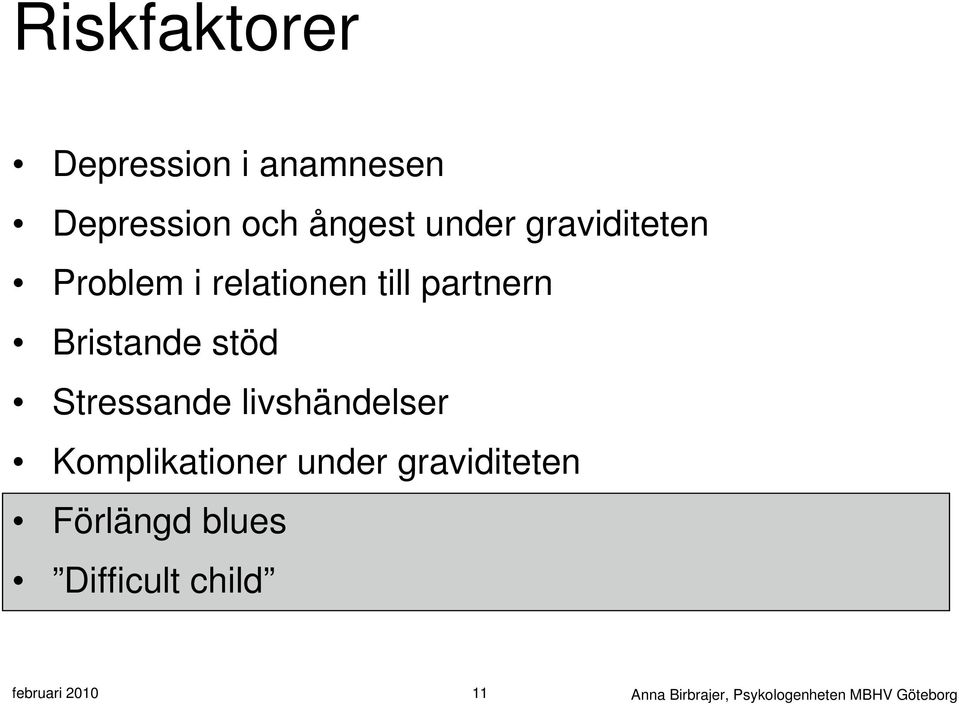 Stressande livshändelser Komplikationer under graviditeten Förlängd