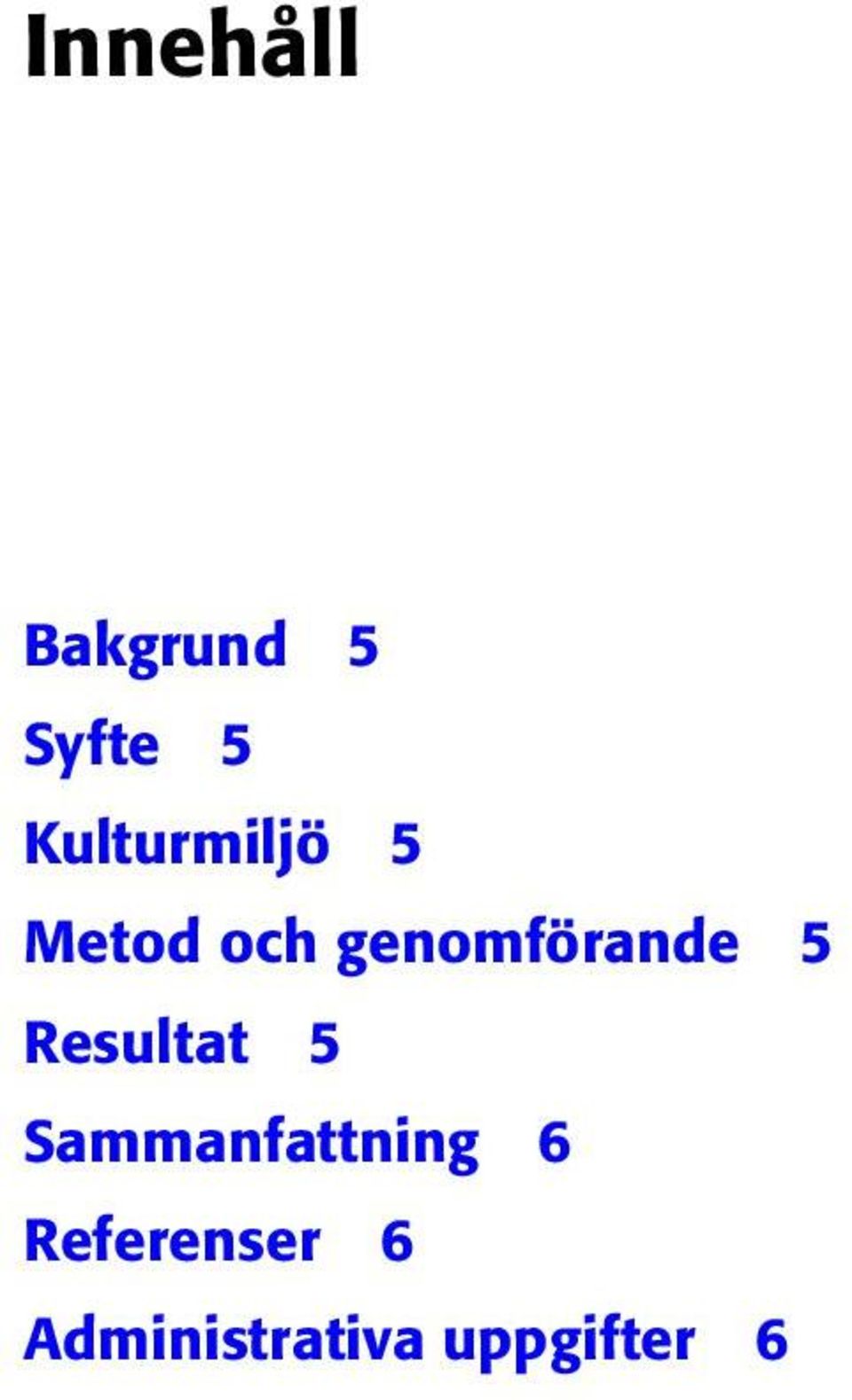 genomförande 5 Resultat 5