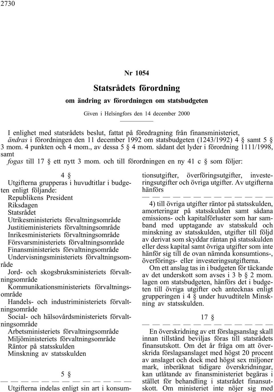 sådant det lyder i förordning 1111/1998, samt fogas till 17 ett nytt 3 mom.