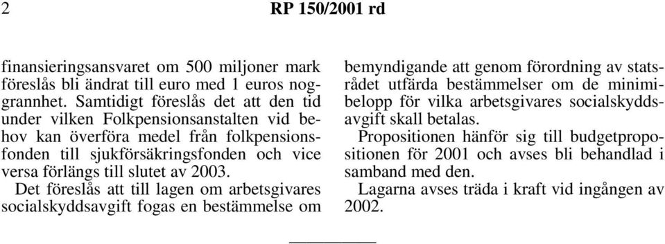 förlängs till slutet av 2003.