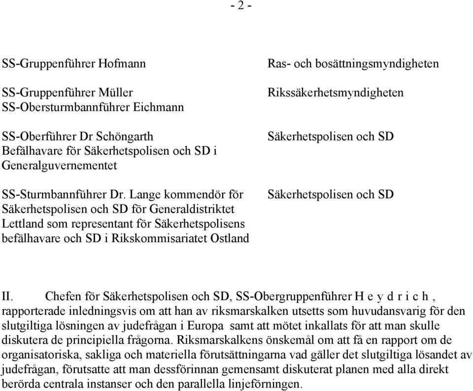 Rikssäkerhetsmyndigheten Säkerhetspolisen och SD Säkerhetspolisen och SD II.