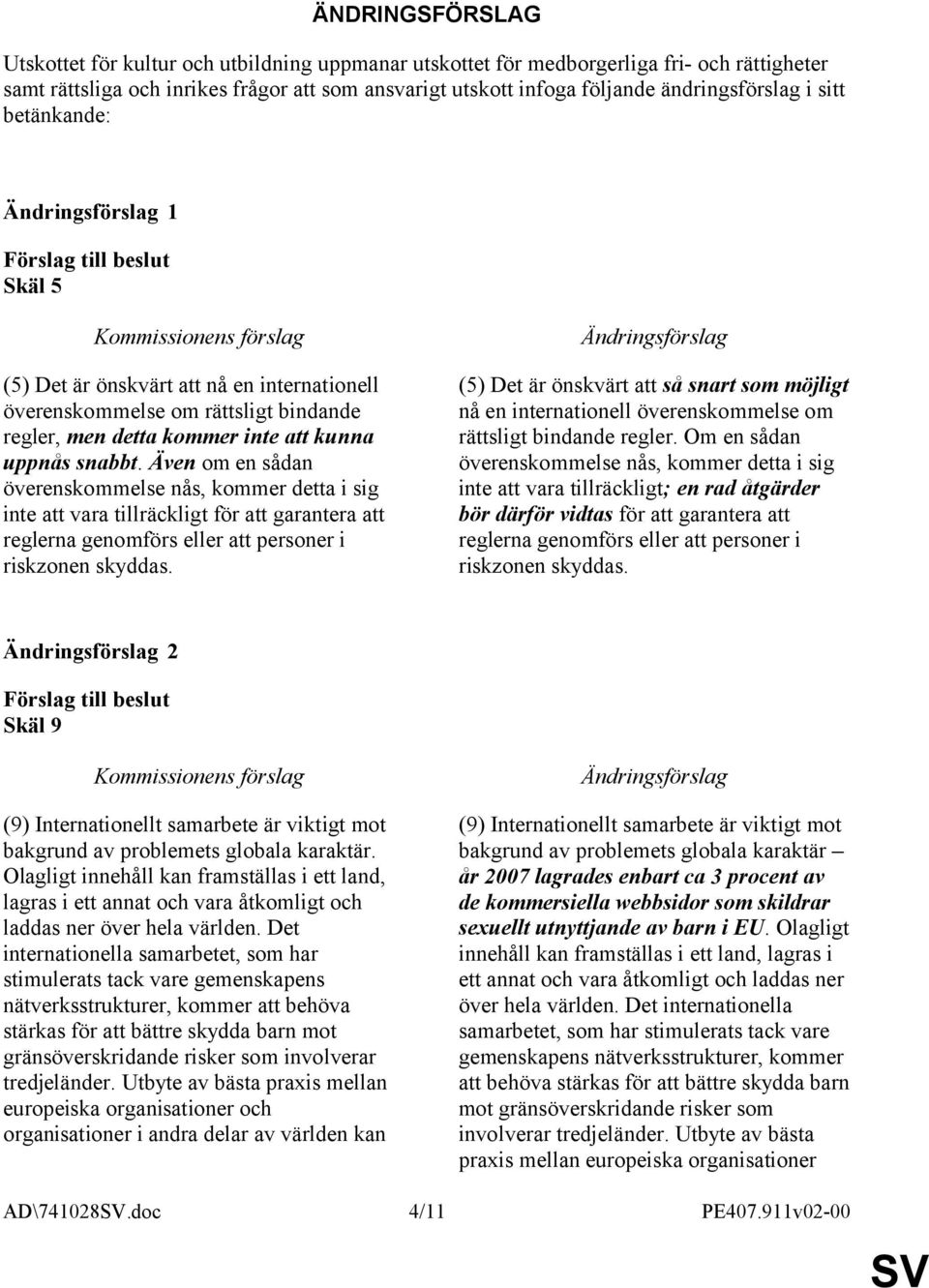 Även om en sådan överenskommelse nås, kommer detta i sig inte att vara tillräckligt för att garantera att reglerna genomförs eller att personer i riskzonen skyddas.