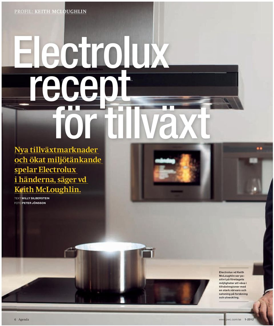 TEXT WILLY SILBERSTEIN FOTO PETER JÖNSSON Electrolux vd Keith McLoughlin ser positivt på