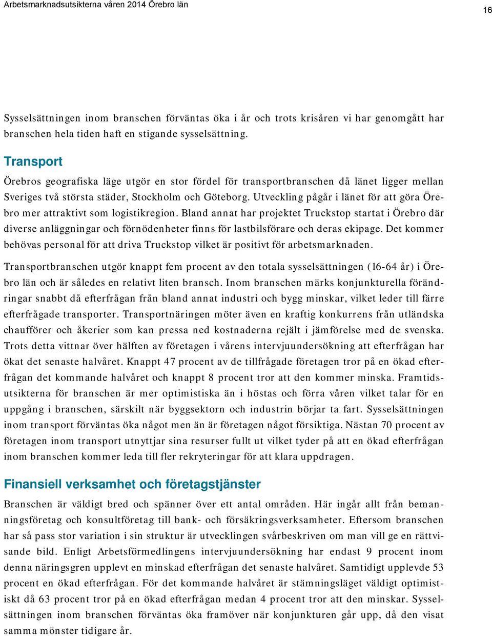 Utveckling pågår i länet för att göra Örebro mer attraktivt som logistikregion.