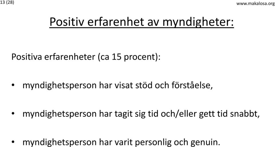 15 procent): myndighetsperson har visat stöd och förståelse,