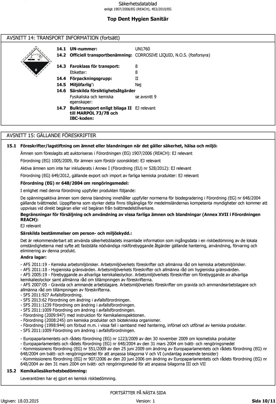 MARPOL 73/78 och IBC-koden: AVSNITT 15: GÄLLANDE FÖRESKRIFTER 15.