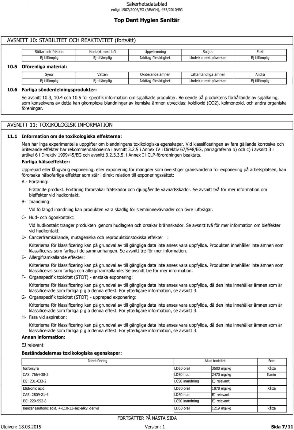 5 för specifik information om spjälkade produkter.