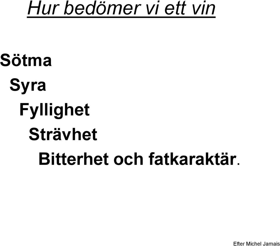 Fyllighet Strävhet