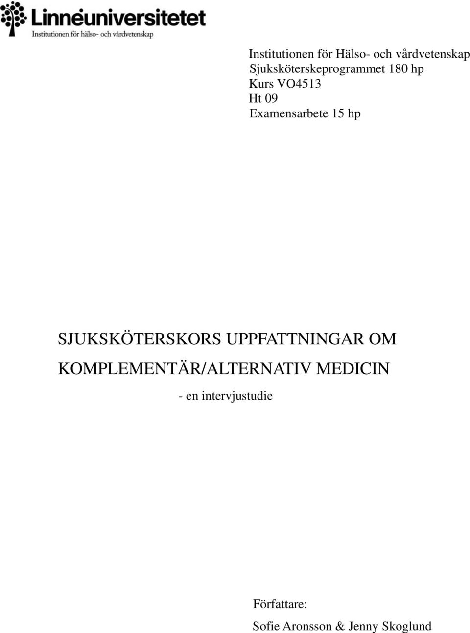 Examensarbete 15 hp SJUKSKÖTERSKORS UPPFATTNINGAR OM