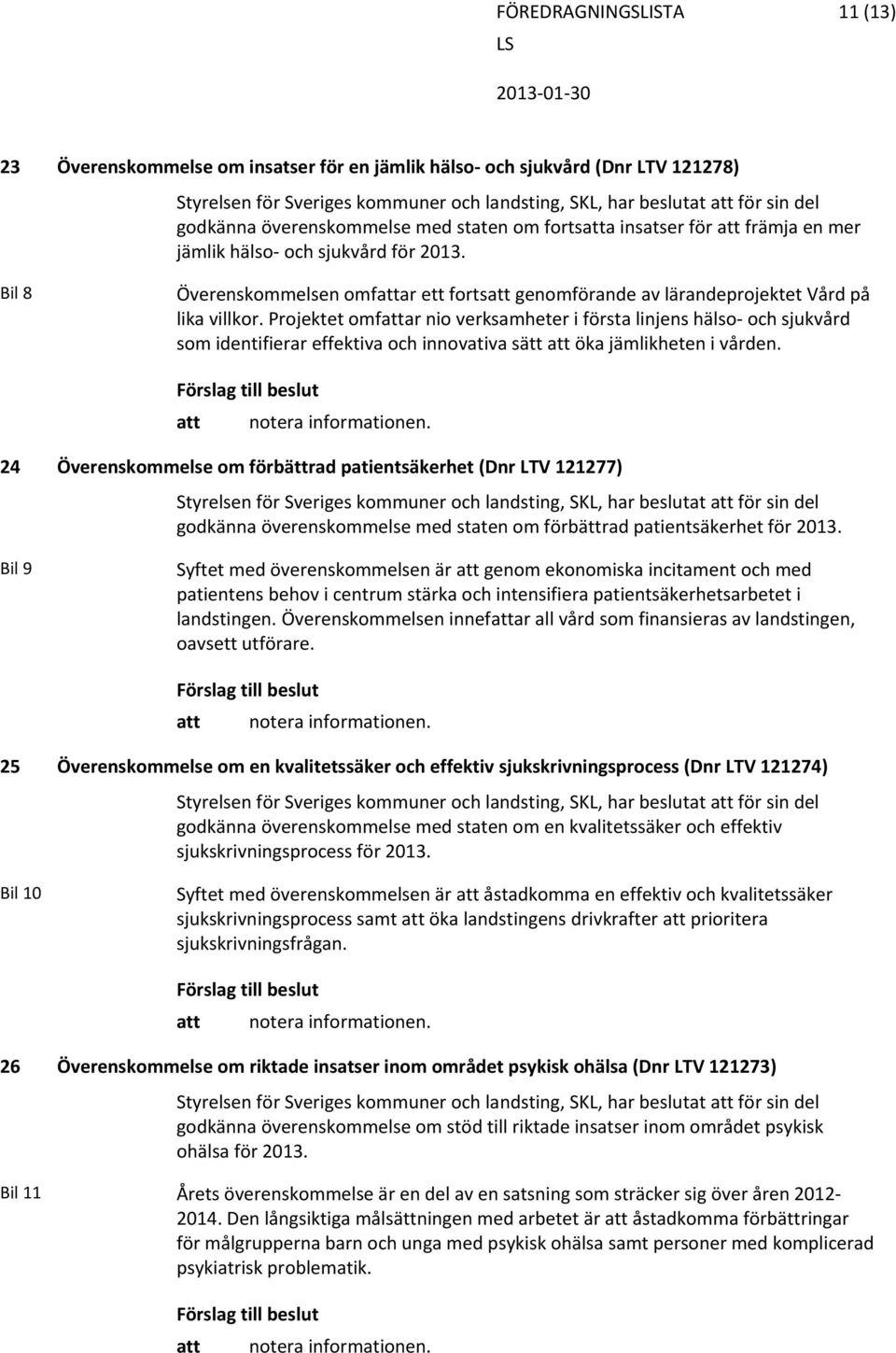 Projektet omfattar nio verksamheter i första linjens hälso och sjukvård som identifierar effektiva och innovativa sätt att öka jämlikheten i vården.