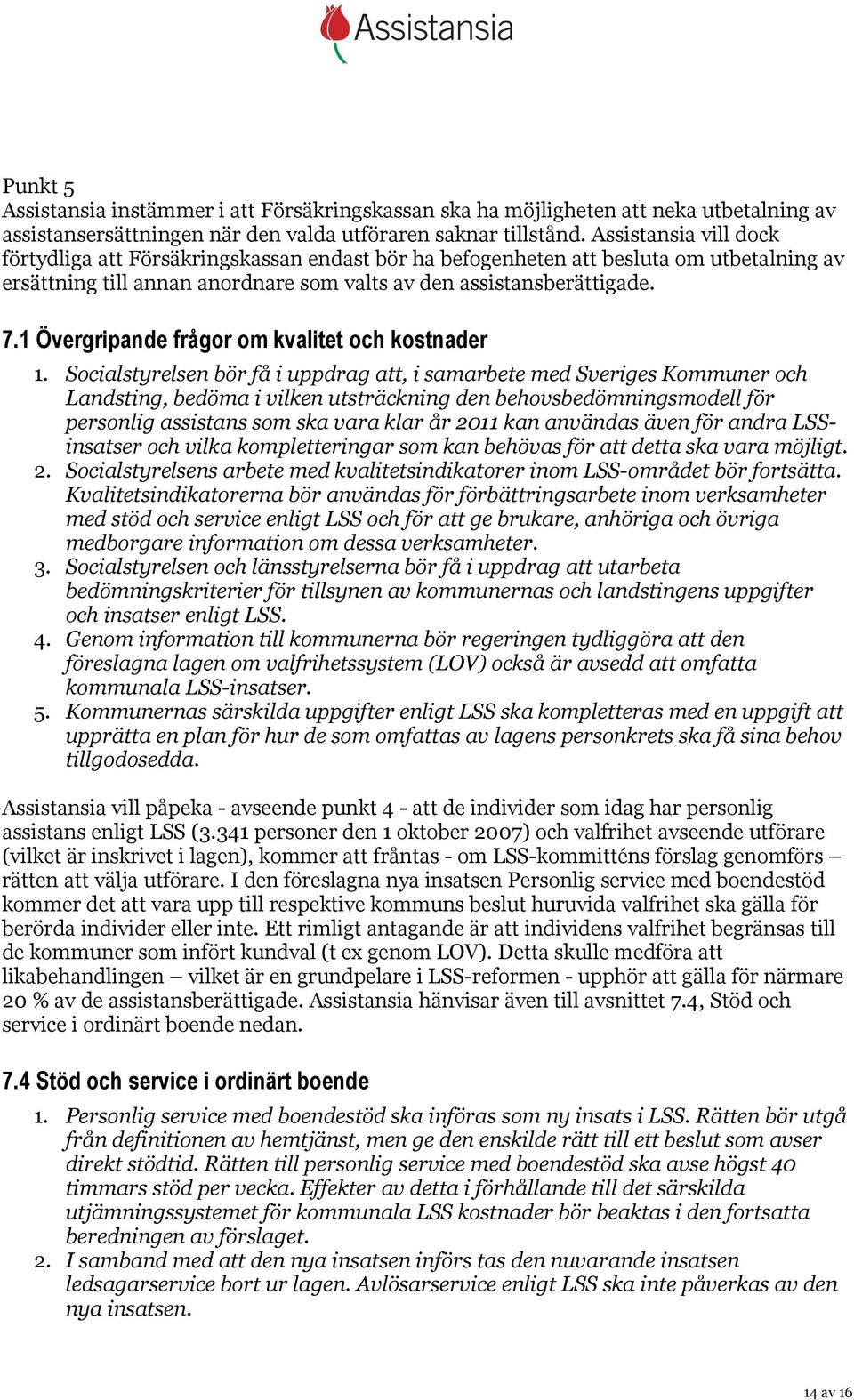 1 Övergripande frågor om kvalitet och kostnader 1.