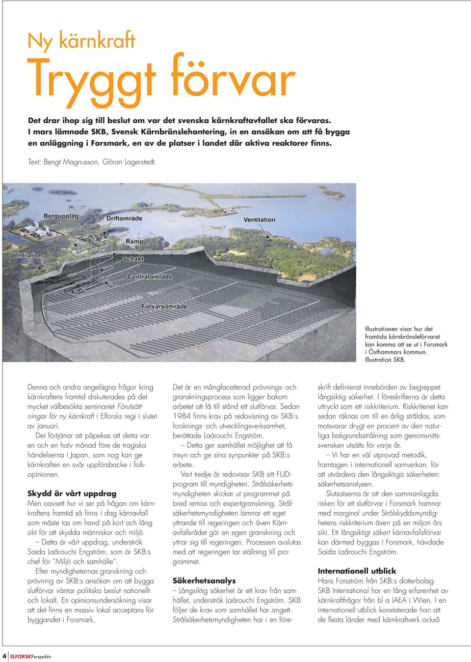 Illustrationen visar hur det fram tida kärnbränsleförvaret kan komma att se ut i Forsmark i Östhammars kommun. Illustration SKB.