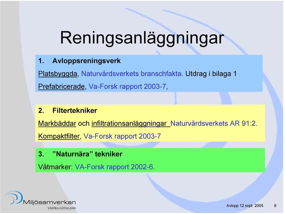 Filtertekniker Markbäddar och infiltrationsanläggningar Naturvårdsverkets AR 91:2.