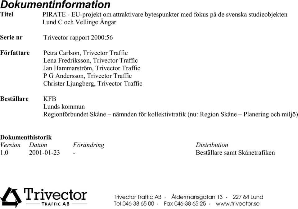 6 78& %&&7&7%9 14""2 Trivector Traffic AB