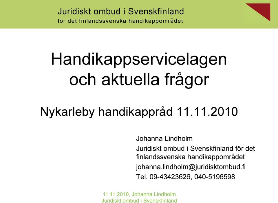 11.2010 Johanna Lindholm för det finlandssvenska