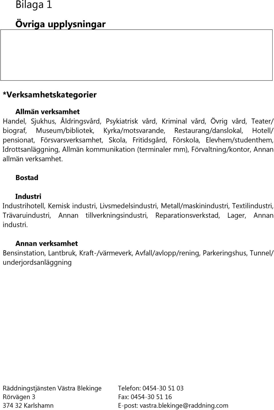 mm), Förvaltning/kontor, Annan allmän verksamhet.