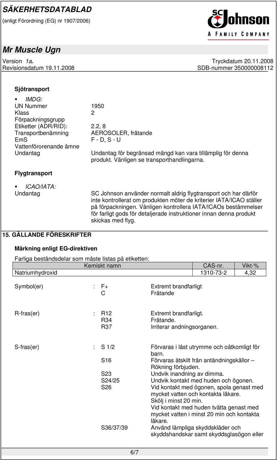 Vänligen se transporthandlingarna.