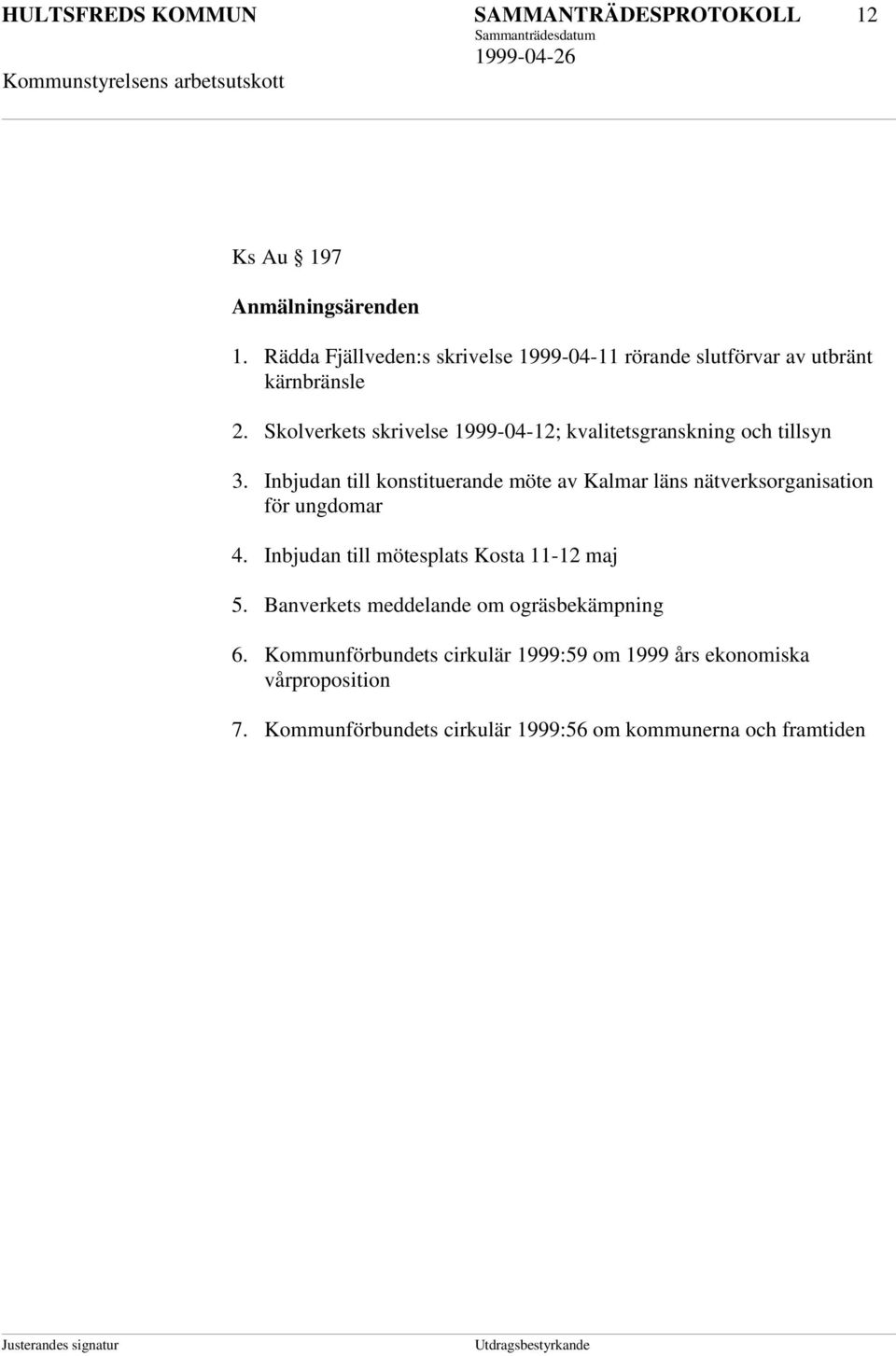 Skolverkets skrivelse 1999-04-12; kvalitetsgranskning och tillsyn 3.