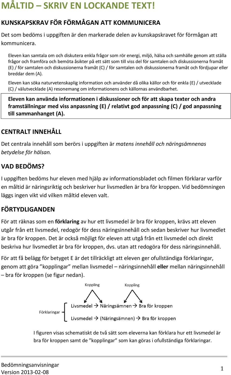 diskussionerna framåt (E) / för samtalen och diskussionerna framåt (C) / för samtalen och diskussionerna framåt och fördjupar eller breddar dem (A).