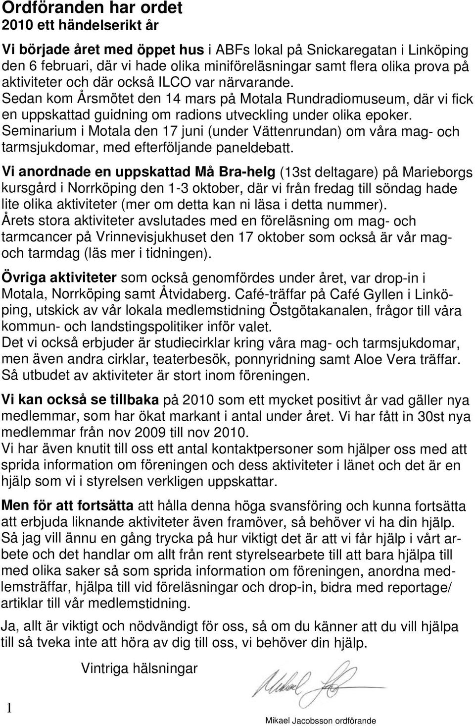 Seminarium i Motala den 17 juni (under Vättenrundan) om våra mag- och tarmsjukdomar, med efterföljande paneldebatt.