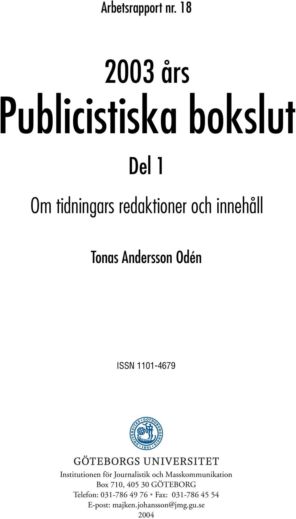 innehåll Tonas Andersson Odén ISSN 1101-4679 Institutionen för