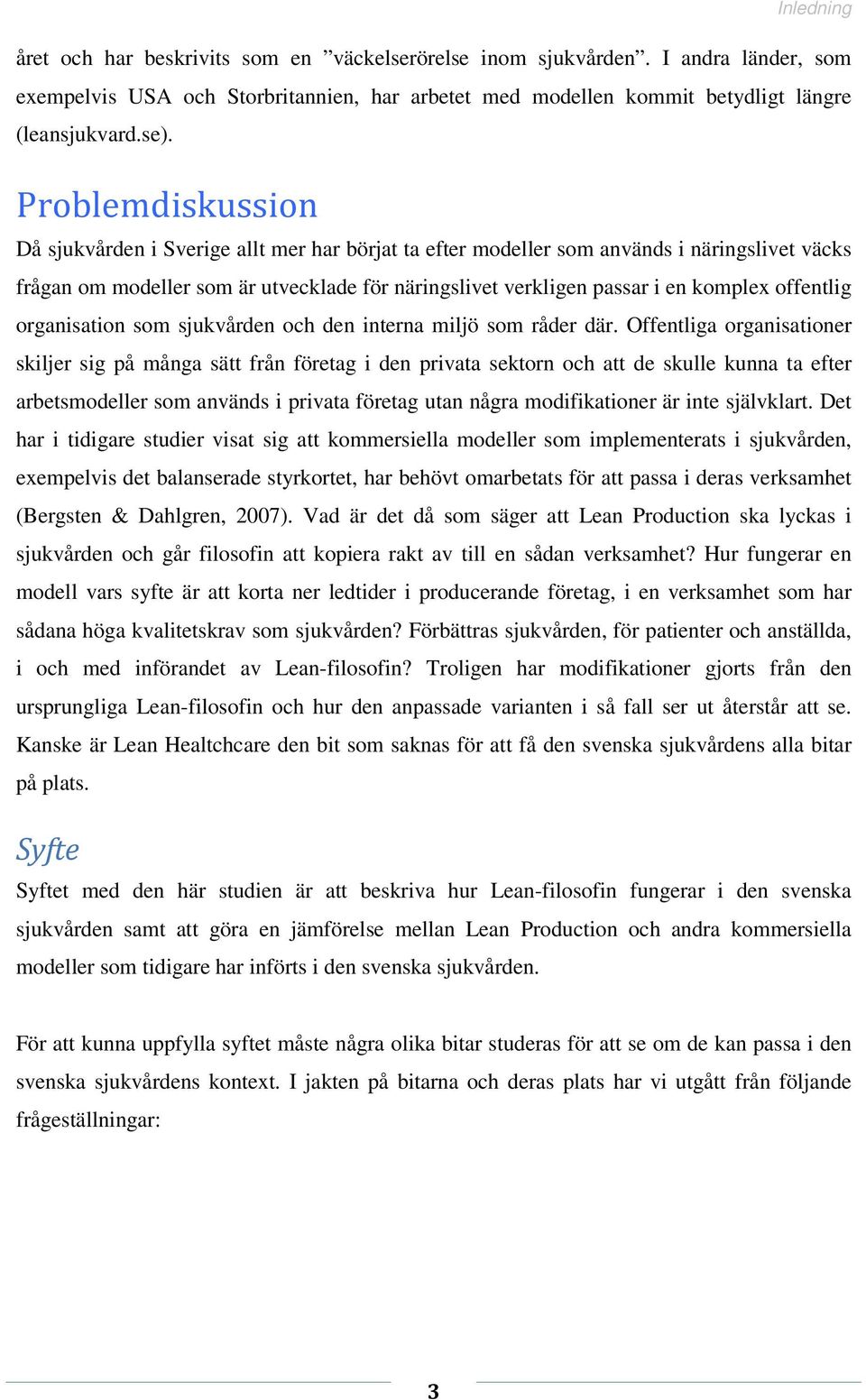 offentlig organisation som sjukvården och den interna miljö som råder där.