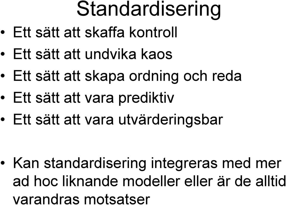 prediktiv Ett sätt att vara utvärderingsbar Kan standardisering