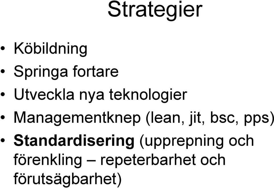 (lean, jit, bsc, pps) Standardisering