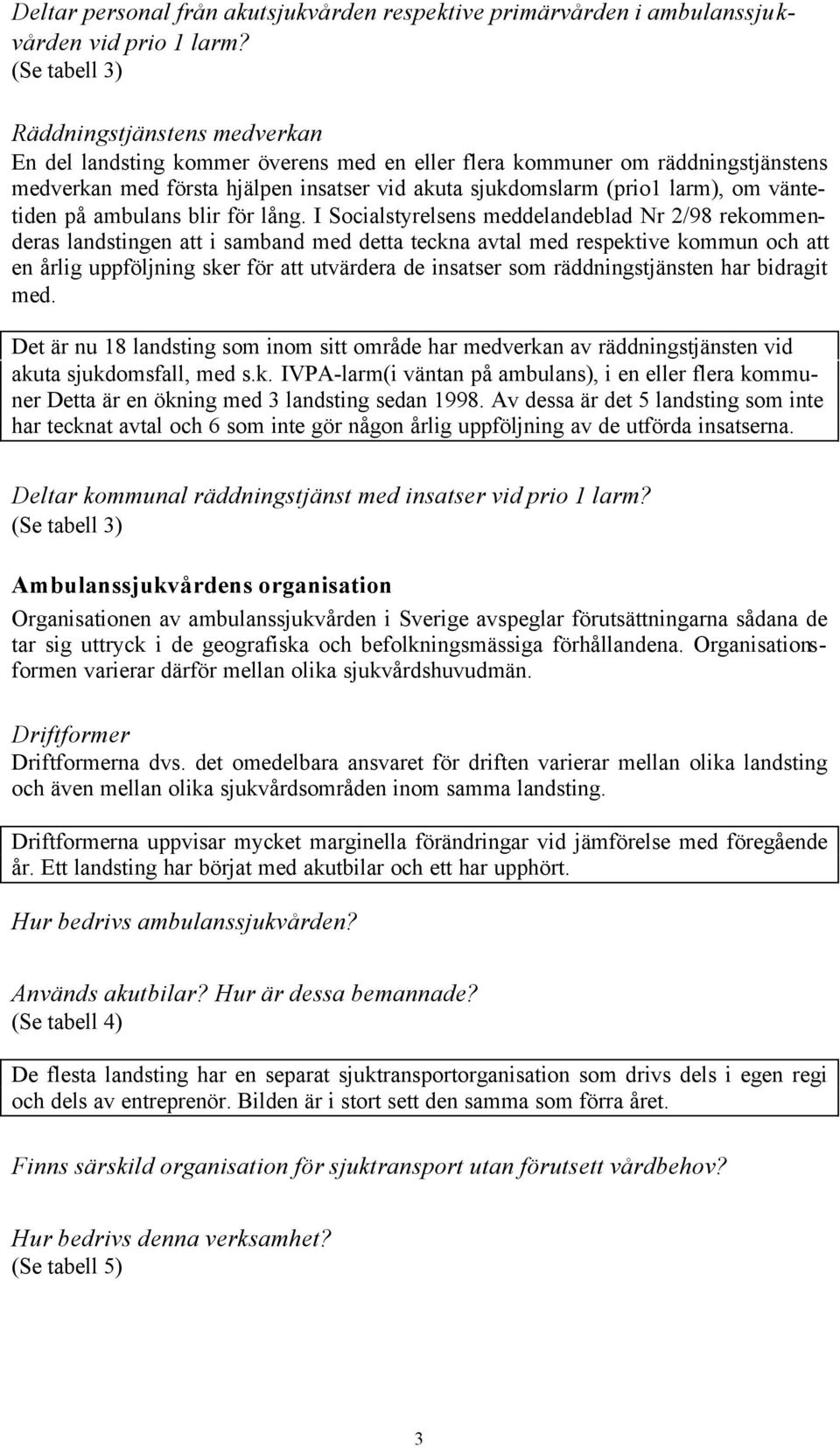 om väntetiden på ambulans blir för lång.