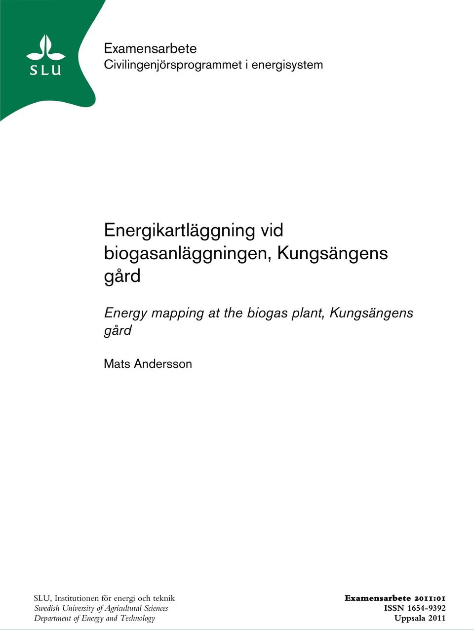 gård Mats Andersson SLU, Institutionen för energi och teknik Examensarbete 2011:01