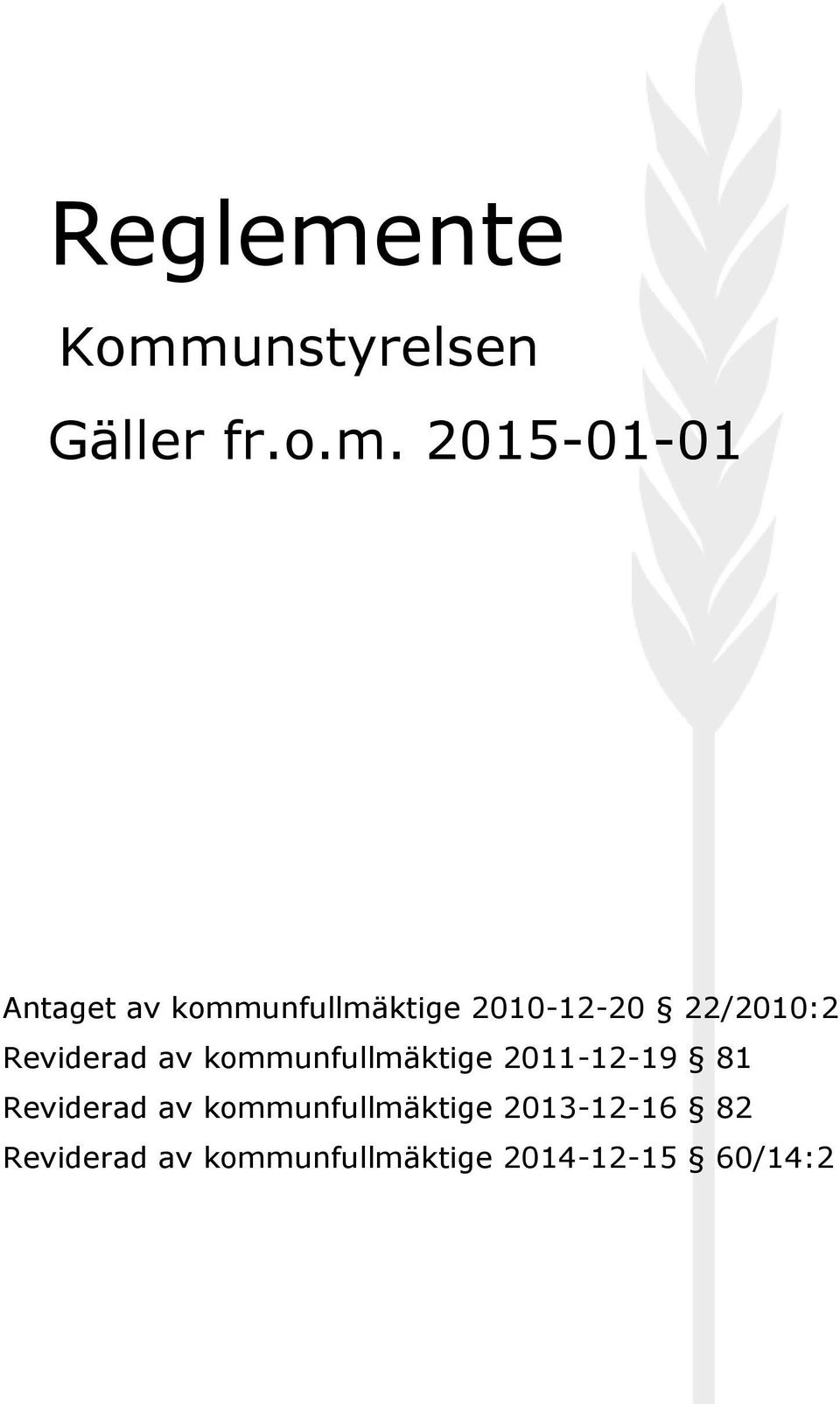 unstyrelsen Gäller fr.o.m.