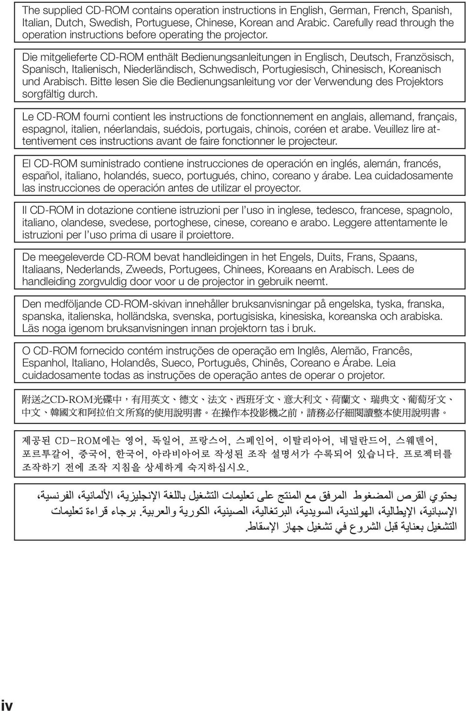 Die mitgelieferte CD-ROM enthält Bedienungsanleitungen in Englisch, Deutsch, Französisch, Spanisch, Italienisch, Niederländisch, Schwedisch, Portugiesisch, Chinesisch, Koreanisch und Arabisch.