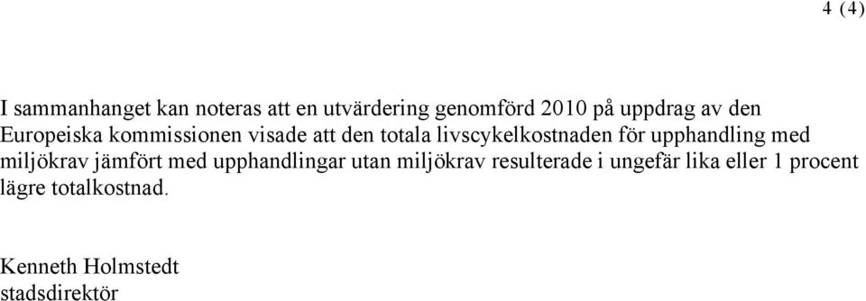 upphandling med miljökrav jämfört med upphandlingar utan miljökrav resulterade