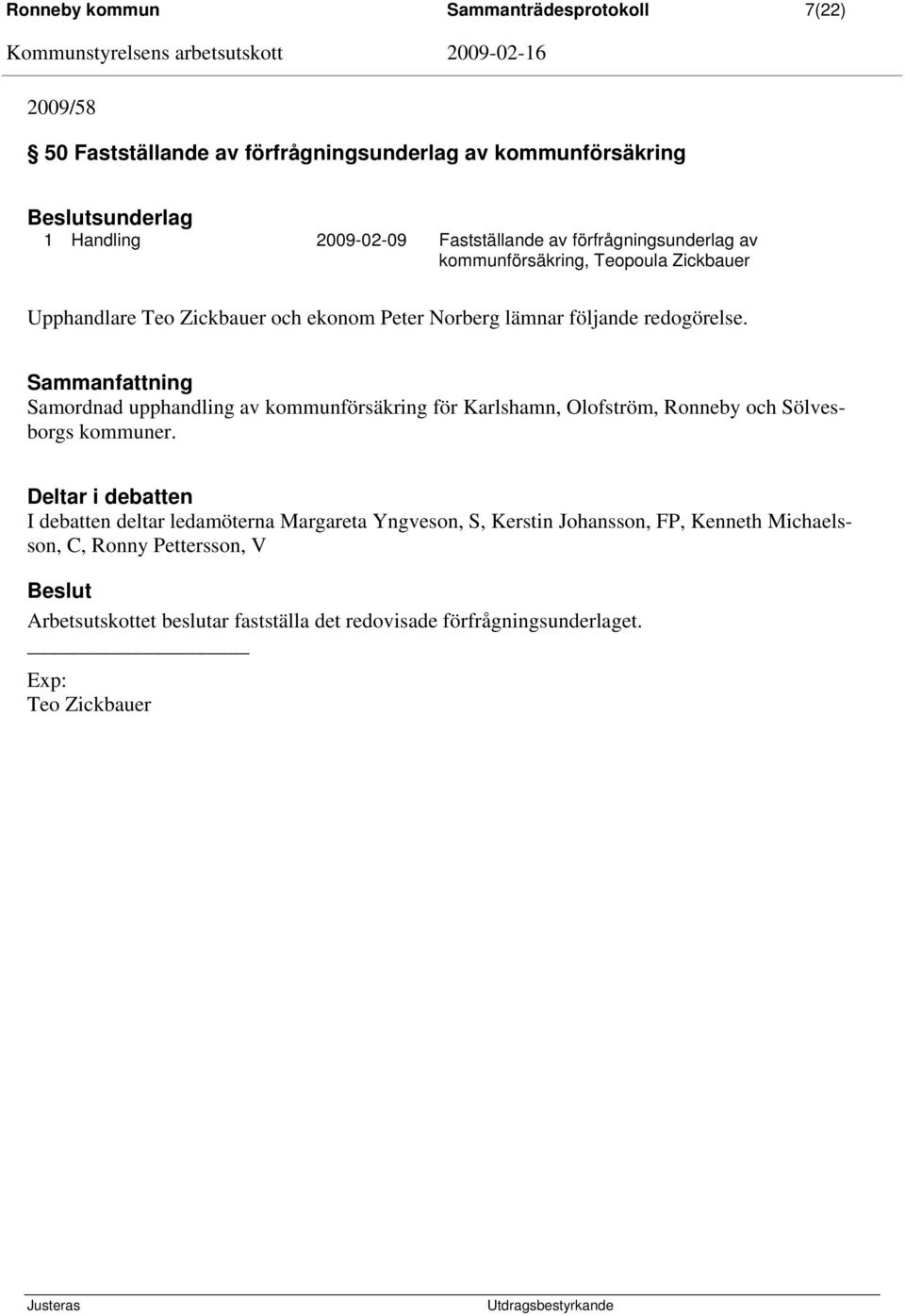 Sammanfattning Samordnad upphandling av kommunförsäkring för Karlshamn, Olofström, Ronneby och Sölvesborgs kommuner.