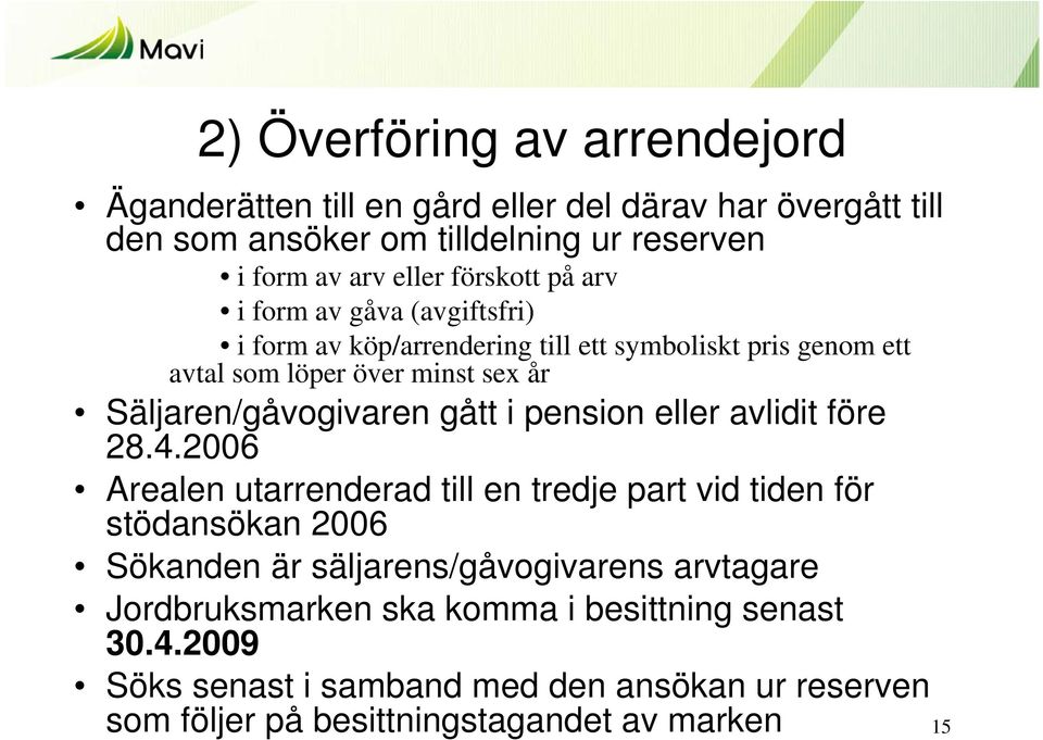 Säljaren/gåvogivaren gått i pension eller avlidit före 28.4.