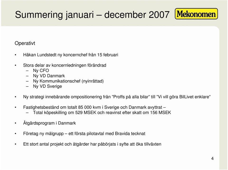 Fastighetsbestånd om totalt 85 000 kvm i Sverige och Danmark avyttrat Total köpeskilling om 529 MSEK och reavinst efter skatt om 156 MSEK