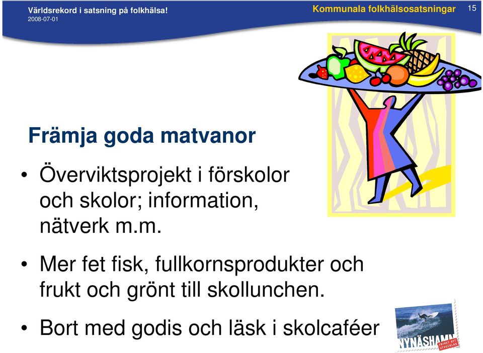 Överviktsprojekt i förskolor och skolor; informa