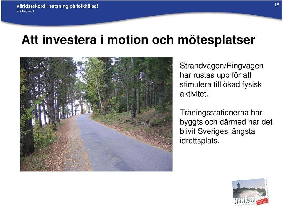 Strandvägen/Ringvägen har rustas upp för att stimulera till