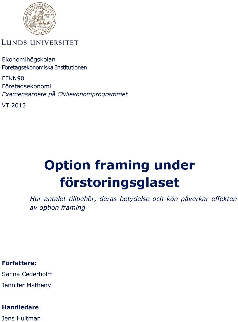 förstoringsglaset Hur antalet tillbehör, deras betydelse och kön påverkar