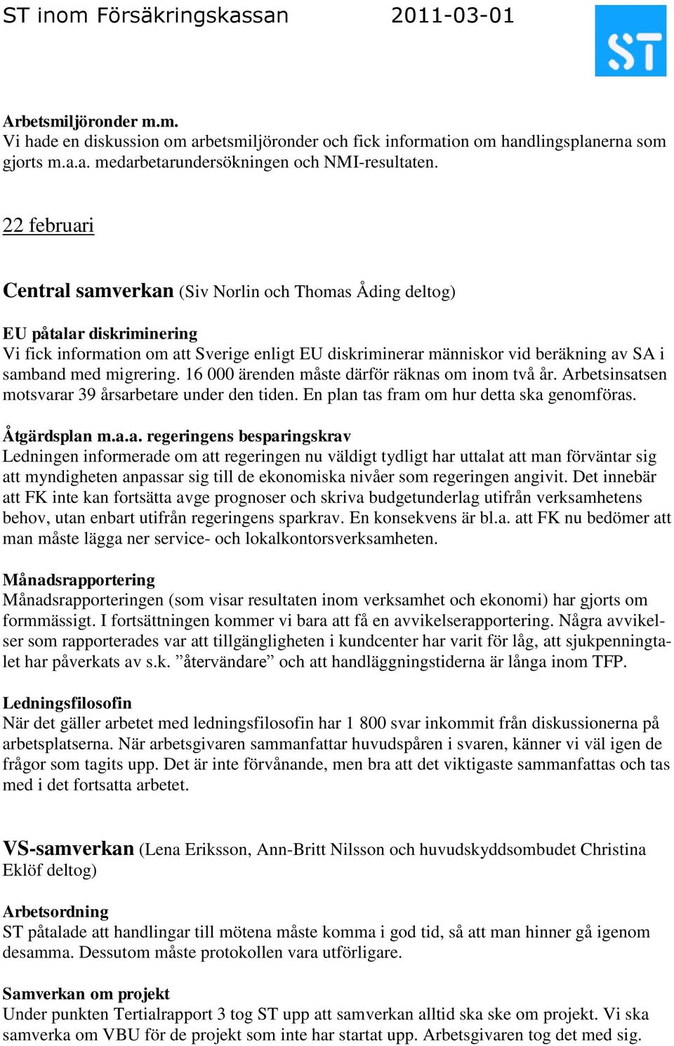 migrering. 16 000 ärenden måste därför räknas