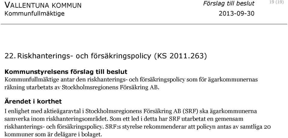 Stockholmsregionens Försäkring AB.