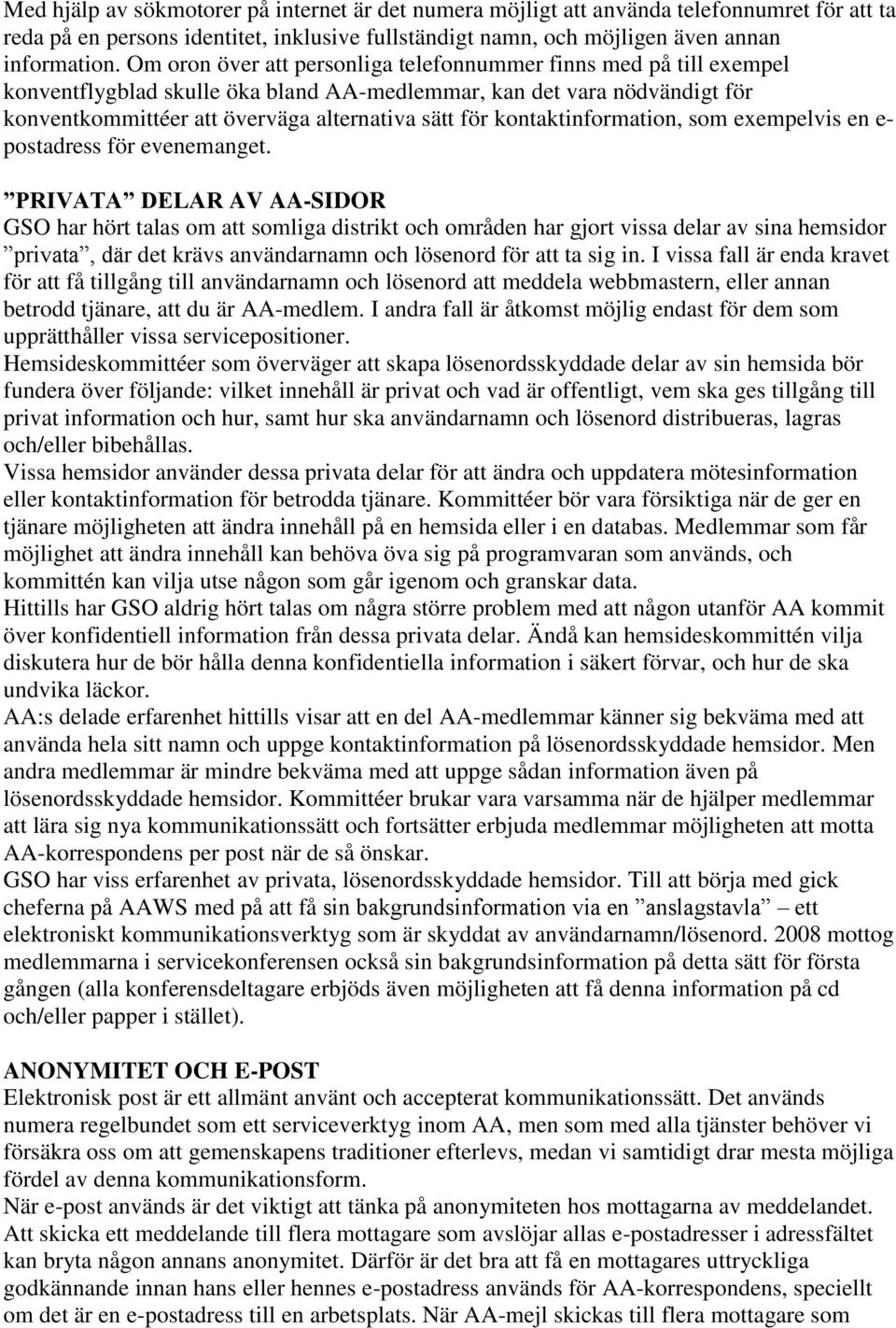 kontaktinformation, som exempelvis en e- postadress för evenemanget.