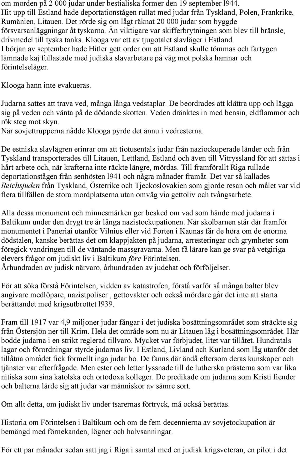 Klooga var ett av tjugotalet slavläger i Estland.