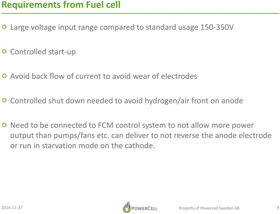 anode Need to be connected to FCM control system to not allow more power output than pumps/fans etc.